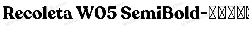Recoleta W05 SemiBold字体转换